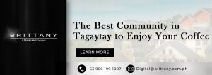 The Best community in Tagaytay to enjoy your coffee